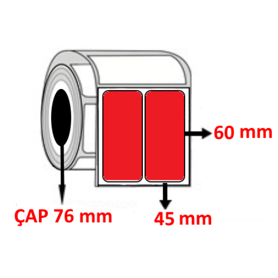 Kırmızı Renkli 45 mm x 60 mm YY2 Lİ Termal Barkod Etiketi ÇAP 76 mm ( 6 Rulo ) 30.000 ADET